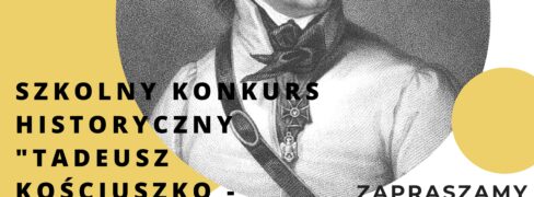 KONKURS SZKOLNY „Tadeusz Kościuszko – bohater dwóch narodów”