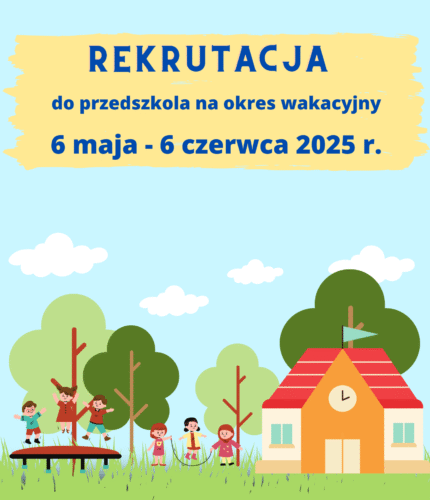Rekrutacja do przedszkola na okres wakacyjny w 2025r.