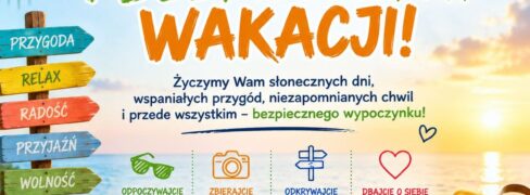 Życzymy udanych i bezpiecznych wakacji